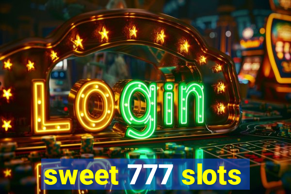 sweet 777 slots